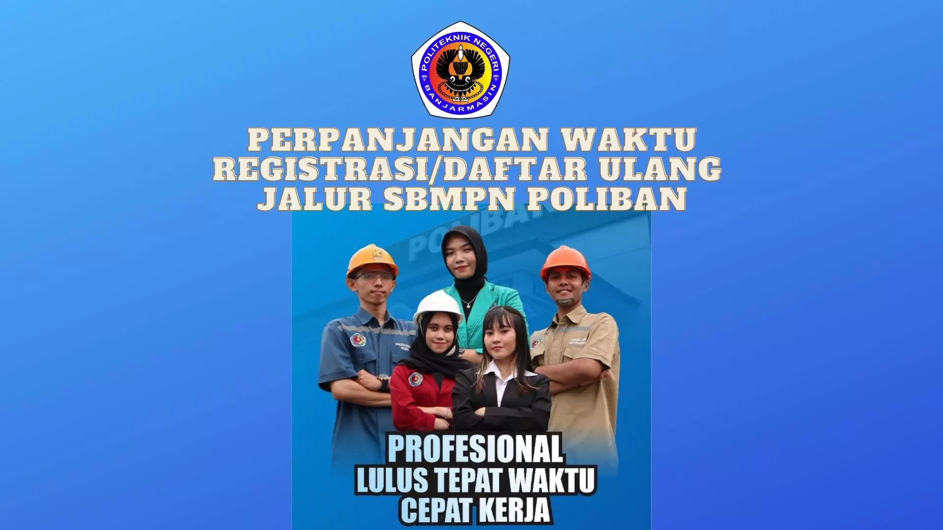 Perpanjangan Registrasi Daftar Ulang Calon Mahasiswa Baru Jalur Sbmpn